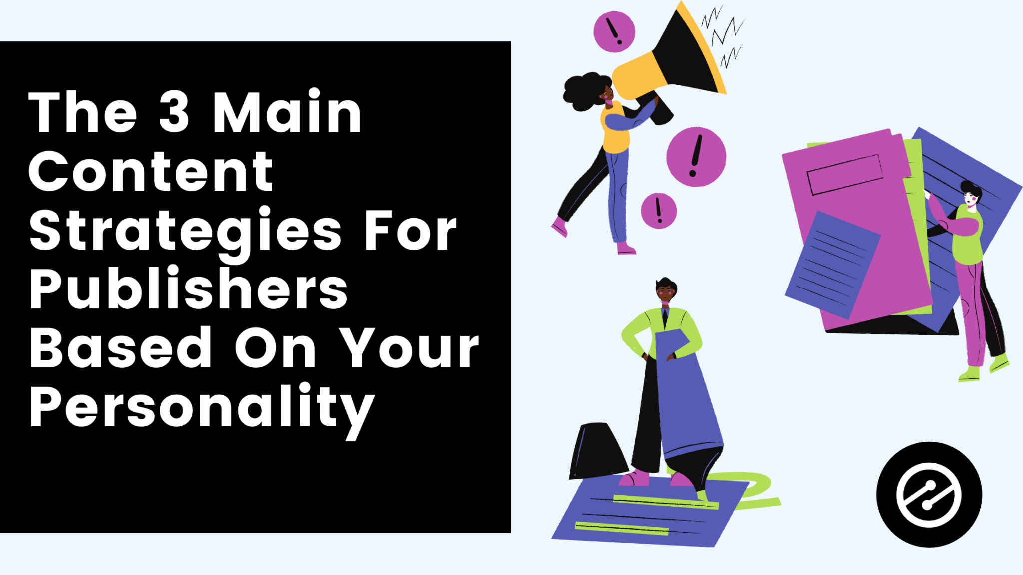 the-3-main-content-strategies-for-publishers-based-on-your-personality